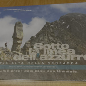 Libro “Sotto la linea dell’azzurro – Via Alta Verzasca” di R. Buzzini e R. Venziani – Ed. Salvioni 2017