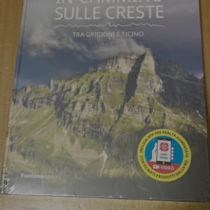 Libro “In cammino sulle creste fra Grigioni e Ticino” di Daniele Maini – Fontana Edizioni, 2022